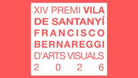 XIV Premi Vila de Santanyí Francisco Bernareggi d’Arts Visuals 2026